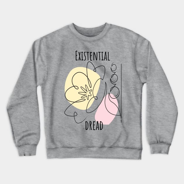 Existential Dread Crewneck Sweatshirt by Slightly Unhinged